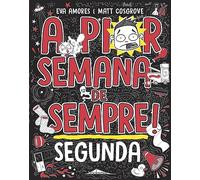 A Pior Semana de Sempre: Segunda