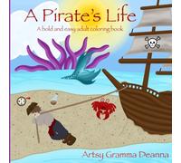 A Pirate’s Life Bold And Easy Adult Coloring Book