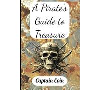 A Pirate's Guide to Treasure: By Captain Coin | Funny Novelty Notebook Disguised as a Real Paperback | Adult Joke Gag Gift Prank for Men and Women