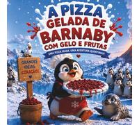 A Pizza Gelada de Barnaby com Gelo e Frutas: Uma pizza irada. Uma aventura quentinha!