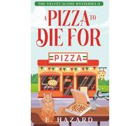 A Pizza to Die For: A Small Town New Zealand Cozy Mystery (The Velvet Scone Mysteries)