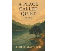A Place Called Quiet: Poems