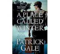 A Place Called Winter: The epic and tender bestselling novel of love, compassion and living again