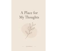 A Place for My Thoughts: A Mental Health Journal for Anxiety Relief, Emotional Reflection & Inner Peace