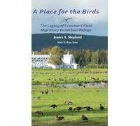 A Place for the Birds: The Legacy of Creamer's Field Migratory Waterfowl Refuge