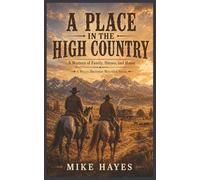 A Place in the High Country: A Western of Family, Horses, and Honor. The Fourth Novel of the Willis Brothers Western Novel series. A Classic Western.: 4