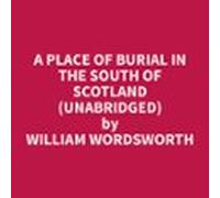 A Place Of Burial In The South Of Scotland (unabridged) (audiolibro)