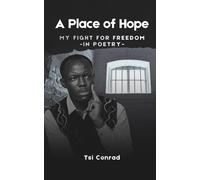 A Place of Hope: My Fight For Freedom -In Poetry-: 1 (The Kondengui Chronicles)