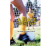 A Place on the Team: The Triumph and Tragedy of Title IX (Princeton Paperbacks)