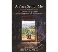 A Place Set For Me: A Cameroon Village, and the Unexpected Family That Became Mine