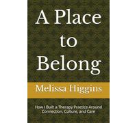 A Place to Belong: How I Built a Therapy Practice Around Connection, Culture, and Care