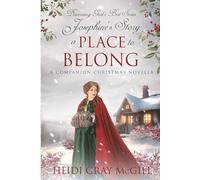 A Place to Belong: Josephine’s Story: A Shumard Oak Bend Companion Christmas Novella (Discerning God’s Best)