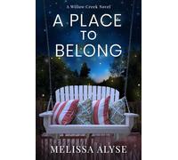 A Place To Belong: Sweet Small Town Christian Fiction (Willow Creek Novels)