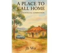 A Place to Call Home: An Unofficial Companion (Hotel California Inn)