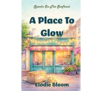 A Place To Glow: A Feel-Good Brighton Romance (Sparks On The Seafront)