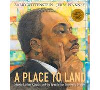 A Place to Land: Martin Luther King Jr. and the Speech That Inspired a Nation