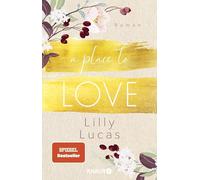 Lilly Lucas A Place to Love: Roman Von der Bestseller-Autorin de (Tapa blanda)