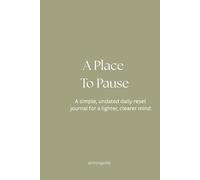 A Place to Pause: A Gentle Journal for Clearing Your Mind