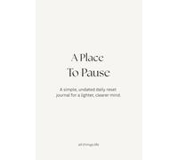 A Place to Pause: A Gentle Journal for Clearing Your Mind