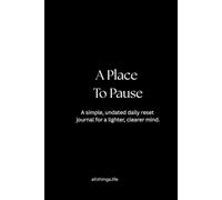 A Place to Pause: A Gentle Journal for Clearing Your Mind