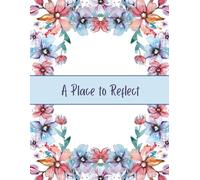 A Place to Reflect: A Daily Journal for Reflection and Calm Planning