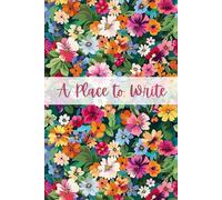 A Place to Write: A Beautiful Journal for Thoughts, Notes, and Everyday Moments