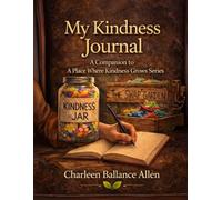 A Place Where Kindness Grows God the Gardener Series: My Kindness Journal