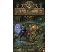 A Plague of Zombies: Being a steampunk adventure from the files of the Damocles Institute of Research and Exploration