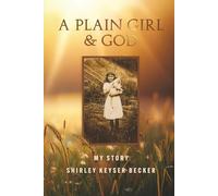 A Plain Girl & God: My Story