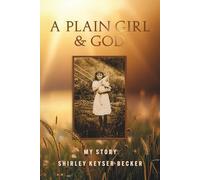 A Plain Girl & God: My Story