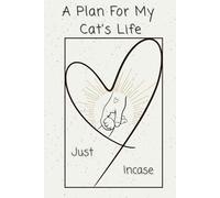 A Plan For My Cat's Life: Just Incase