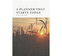 A Planner That Starts Today/ Start Now, Achieve More: Your Daily Planner, Notebook/ No More Waiting, Write/ Lined 100 Pages/