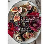 A Plant-Based Farmhouse: Wholefood recipes from my house on the hill