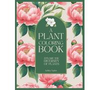 A Plant Coloring Book: Explore the Diversity of Plants
