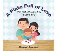 A Plate Full of Love: Pun-Tastic Ways to Say "I Love You"