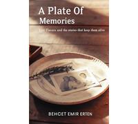 A Plate of Memories: Lost Flavors and the Stories That Keep Them Alive