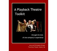 A Playback Theatre Toolkit: through the lens of one company's perspective