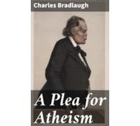A Plea For Atheism (ebook)