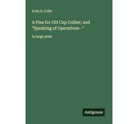 A Plea for Old Cap Collier; and "Speaking of Operations--": in large print