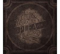 A Plea For Purging – The Life & Death Of A Plea For Purging