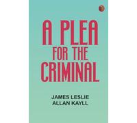 A Plea for the Criminal