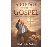 A Pledge to the Gospel: Given Fully to Make Christ Known