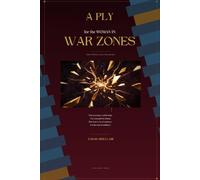A PLY for the WOMAN IN WAR ZONES: A Book of witness, Justice, Healing & Hope