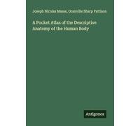 A Pocket Atlas of the Descriptive Anatomy of the Human Body