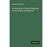A Pocket Book of Physical Diagnosis: For the student and physician