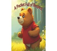 A Pocket Full of Respect: A Colorful Children's Book About the Importance of Manners, Sharing and Treating Others Well | 6x9 inches, 24 pages | Gift for Kids 4-8