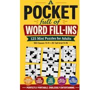 A Pocket Full of Word Fill-Ins: 125 Mini Fill It In Puzzles for Adults. True Pocket Size, Two Grid Sizes, Starter Letters and 35 No-Starter Challenges (Mindventure Word Puzzle Series)
