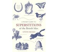 A Pocket Guide to Superstitions of the British Isles (The Pocket Guide)