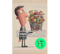 A Pocket-Sized Guide to Shrinkflation: and why everything is smaller than it used to be (Boring Bloke Books)