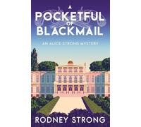 A Pocketful of Blackmail: 1 (Alice Strong Mystery)